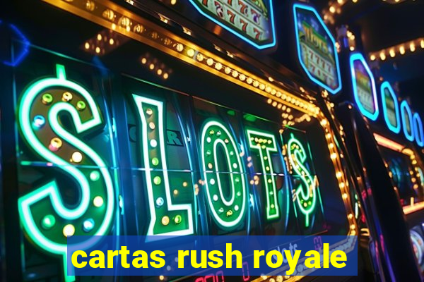 cartas rush royale